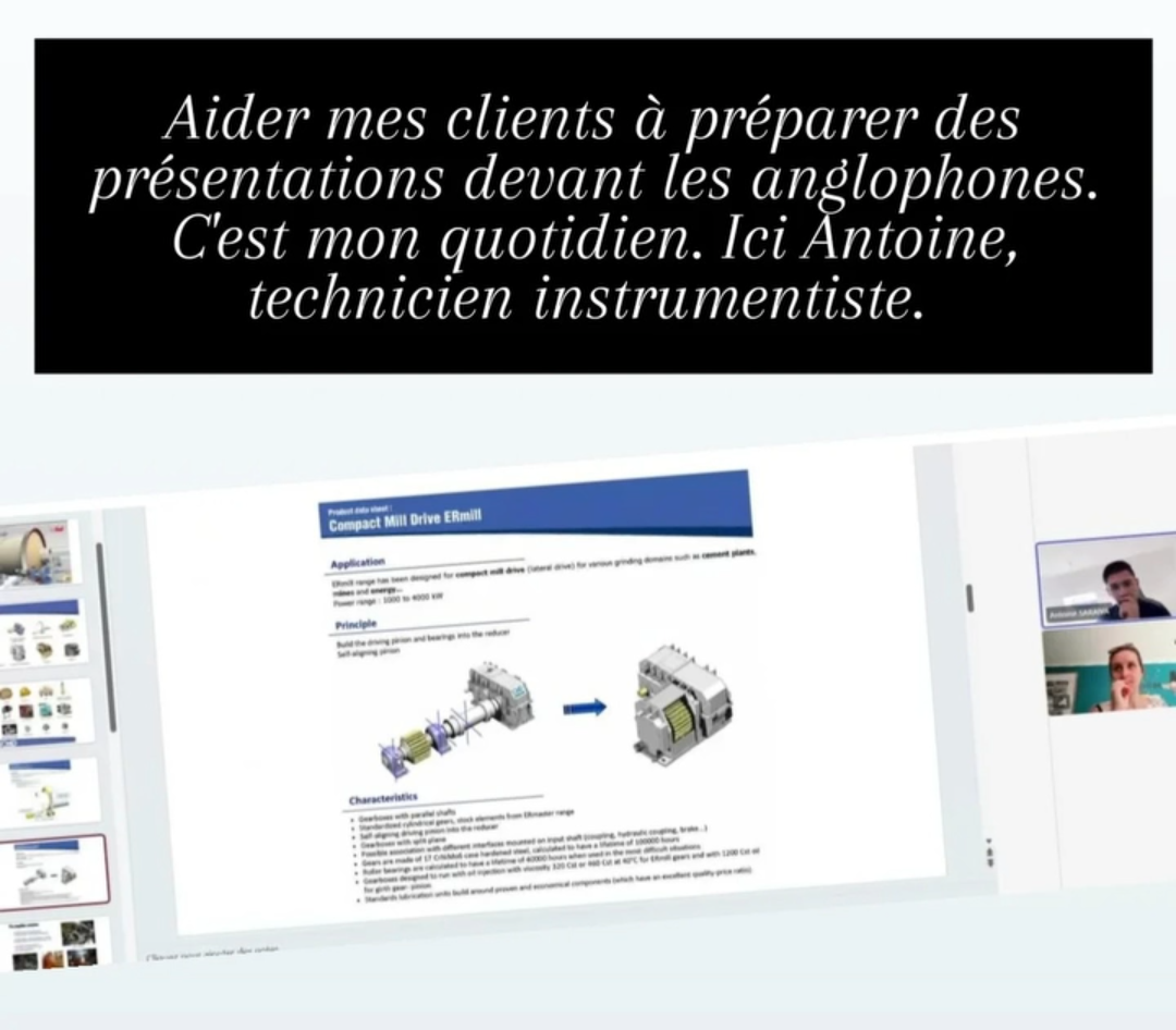 aider mes clients à préparer des présentations devant les Anglophones. C'est mon quotidien en tant que prof d'anglais. 